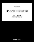 Cover: KAMMERELEKTRONIK. 1 x 1 Meter - syntagma-verlag