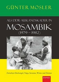 Abbildung von: Als DDR-Auslandskader in Mosambik (1979 - 1982) - Engelsdorfer Verlag
