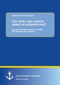 Cover: Can static type systems speed up programming? An experimental evaluation of static and dynamic type systems - Anchor Academic Publishing