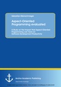 Cover: Aspect-Oriented Programming evaluated: A Study on the Impact that Aspect-Oriented Programming can have on Software Development Productivity - Anchor Academic Publishing