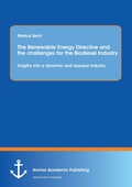 Cover: The Renewable Energy Directive and the challenges for the Biodiesel Industry: Insigths into a dynamic and opaque industry - Anchor Academic Publishing