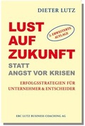 Cover: Lust Auf Zukunft statt Angst vor der Krise: - ERC - Lutz Business Coaching