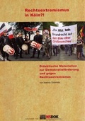 Cover: Rechtsextremismus in K&ouml;ln?! - NS-Dokumentationszentrum der Stadt K&ouml;ln