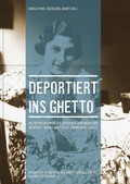 Cover: Deportiert ins Ghetto - NS-Dokumentationszentrum der Stadt K&ouml;ln