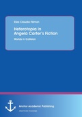 Cover: Heterotopia in Angela Carter's Fiction - Anchor Academic Publishing