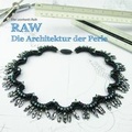 Cover: RAW - Die Architektur der Perle - Schumann, Claudia