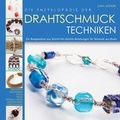 Cover: Die Enzyklop&auml;die der Drahtschmuck Techniken - Schumann, Claudia