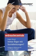 Cover: Immer &Auml;rger mit den Sozialleistungen? - Verbraucherzentrale NRW e.V.