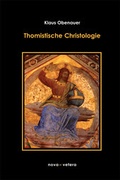 Cover: Thomistische Christologie - nova & vetera