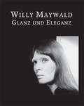 Cover: Willy Maywald: Glanz und Eleganz - Freundeskreis Museum Kurhaus u. Koekkoek Haus Kleve
