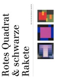 Cover: Rotes Quadrat & schwarze Rakete - Freundeskreis Museum Kurhaus u. Koekkoek Haus Kleve
