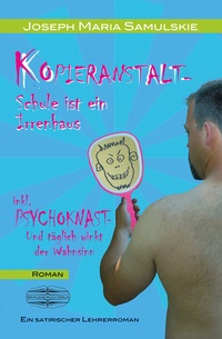 Abbildung von: Kopieranstalt - Schule ist ein Irrenhaus - Lauinger Verlag