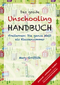 Enlarge image Cover: Das große Unschooling Handbuch - tologo Verlag