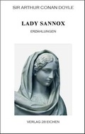 Cover: Arthur Conan Doyle: Ausgew&auml;hlte Werke / Lady Sannox - Verlag 28 Eichen