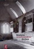 Cover: Bautzens verschwundene Kirchen - Archivverbund Stadtarchiv/ Staatsfilialarchiv Bautzen