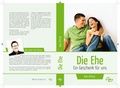 Cover: Die Ehe - ein Geschenk f&uuml;r uns - Calvary Books