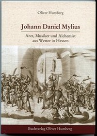 Abbildung von: Johann Daniel Mylius - Arzt, Musiker und Alchemist aus Wetter in Hessen - Humberg, O