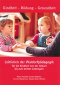Cover: Leitlinien der Waldorfp&auml;dagogik f&uuml;r die Kindheit von der Geburt bis zum dritten Lebensjahr - P&auml;dagogische Forschungsstelle beim Bund der Freien Waldorfschulen e. V.