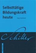 Cover: Selbstt&auml;tige Bildungskraft heute - P&auml;dagogische Forschungsstelle beim Bund der Freien Waldorfschulen e. V.