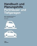 Cover: Parkh&auml;user und Tiefgaragen. Handbuch und Planungshilfe - DOM publishers
