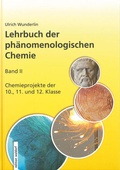 Cover: Lehrbuch der ph&auml;nomenologischen Chemie, Band 2, Chemieprojekte der 10., 11. und 12. Klasse - P&auml;dagogische Forschungsstelle beim Bund der Freien Waldorfschulen e. V.