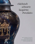 Cover: 'S&auml;chsisch schwartz lacquirtes Porcelain' - Sandstein Kultur