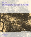 Cover: Die Welt wie zu sein h&auml;tte! - BookRix