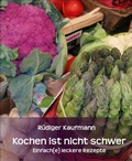 Cover: Kochen ist nicht schwer - BookRix