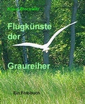 Cover: Flugk&uuml;nste der Graureiher - BookRix