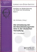 Cover: Die Umsetzung der EU-Dienstleistungsrichtlinie in der deutschen Verwaltung - Universit&auml;t Kiel Lorenz-von-Stein-Inst.