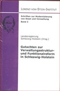Cover: Gutachten zur Verwaltungsstruktur- und Funktionalreform in Schleswig-Holstein - Universit&auml;t Kiel Lorenz-von-Stein-Inst.