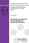 Cover: Das Recht auf Internet als Grundlage der Online-Grundrechte - Universit&auml;t Kiel Lorenz-von-Stein-Inst.