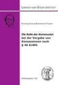 Cover: Die Rolle der Kommunen bei der Vergabe von Konzessionen nach &sect; 46 EnWG - Universit&auml;t Kiel Lorenz-von-Stein-Inst.