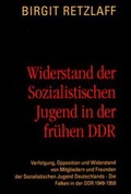 Cover: Widerstand der Sozialistischen Jugend in der fr&uuml;hen DDR - Ingo Koch Verlag