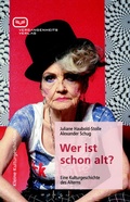 Cover: Wer ist schon alt? - Vergangenheitsverlag
