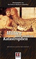 Cover: M&uuml;tter und andere Katastrophen - Leda-Verlag