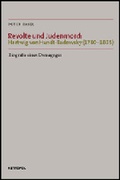 Cover: Revolte und Judenmord: Hartwig von Hundt-Radowsky (1780-1835) - Metropol-Verlag