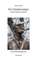 Cover: Der Nobelpreistr&auml;ger. Emil Fischer in Berlin - rainStein-Verlag