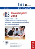 Cover: MaLIS Praxisprojekte 2013 - b.i.t.verlag gmbh