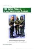 Cover: 100 Jahre Frauen in der deutschen Polizei - F&ouml;rderverein Villa ten Hompel