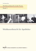 Abbildung von: Wettbewerbsrecht für Apotheker - Zentrale z. Bekämpfung unlauteren Wettbewerbs