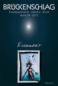Cover: Br&uuml;ckenschlag. Zeitschrift f&uuml;r Sozialpsychiatrie, Literatur, Kunst / Einsamkeit - Die Br&uuml;cke Neum&uuml;nster