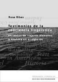 Abbildung von: Testimonios de la conciencia lingüística en textos de viajeros alemanes a América en el siglo XVI - Edition Reichenberger