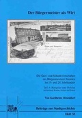 Cover: Die Gast- und Schankwirtschaften der B&uuml;rgermeisterei Menden im 19. und 20. Jahrhundert / Der B&uuml;rgermeister als Wirt - Rheinlandia Verlag
