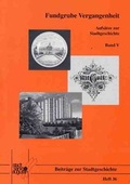 Cover: Fundgrube Vergangenheit. Aufs&auml;tze zur Stadtgeschichte - Rheinlandia Verlag