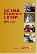Cover: Schaut in unser Leben 1903 2003 - Rheinlandia Verlag