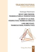 Cover: Recht und Frieden: Transkulturelle Perspektiven Le droit et la paix: Perspectives transculturelles Law and Peace: Transcultural Perspectives - Alma Mater