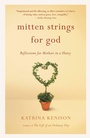 Cover: Mitten Strings for God - Grand Central Publishing