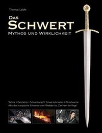 Abbildung von: Das Schwert - Mythos und Wirklichkeit - Wieland Verlag
