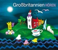Cover: Gro&szlig;britannien H&ouml;ren - Silberfuchs-Verlag H&ouml;ren und Wissen